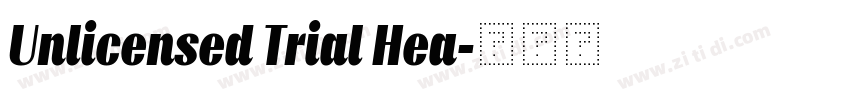 Unlicensed Trial Hea字体转换 Unlicensed Trial Hea字体转换
